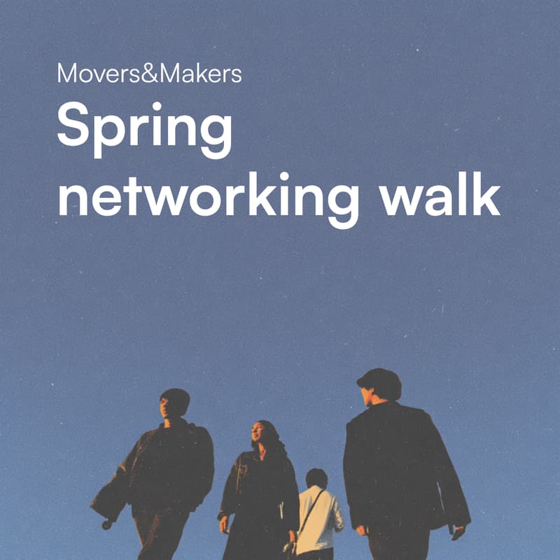 Cover Image for Movers&Makers | Spring Networking Walk