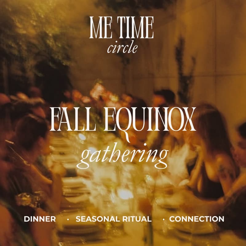 Cover Image for MeTime Fall Equinox Gathering - Dinner · Connection · Seasonal Ritual