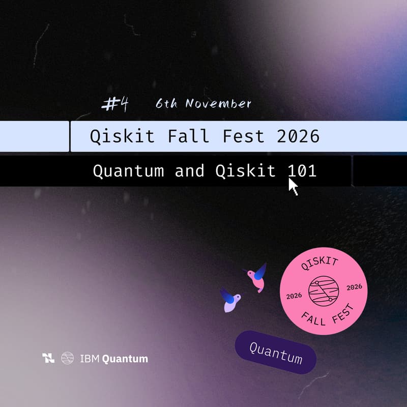 Cover Image for Qiskit Fall Fest 2026: Quantum and Qiskit 101