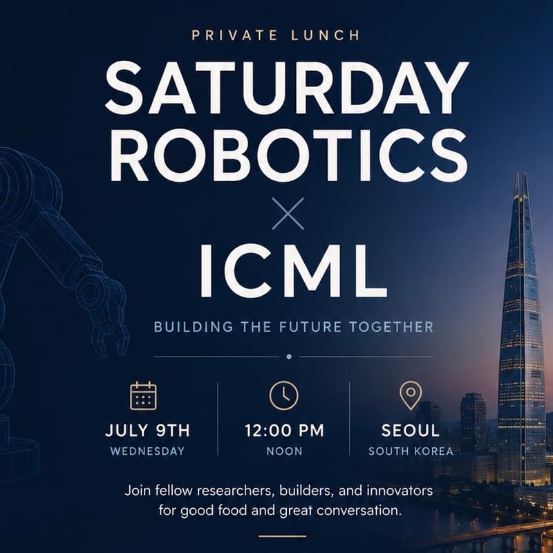 Cover Image for Saturday Robotics x ICML Private Lunch (Seoul)