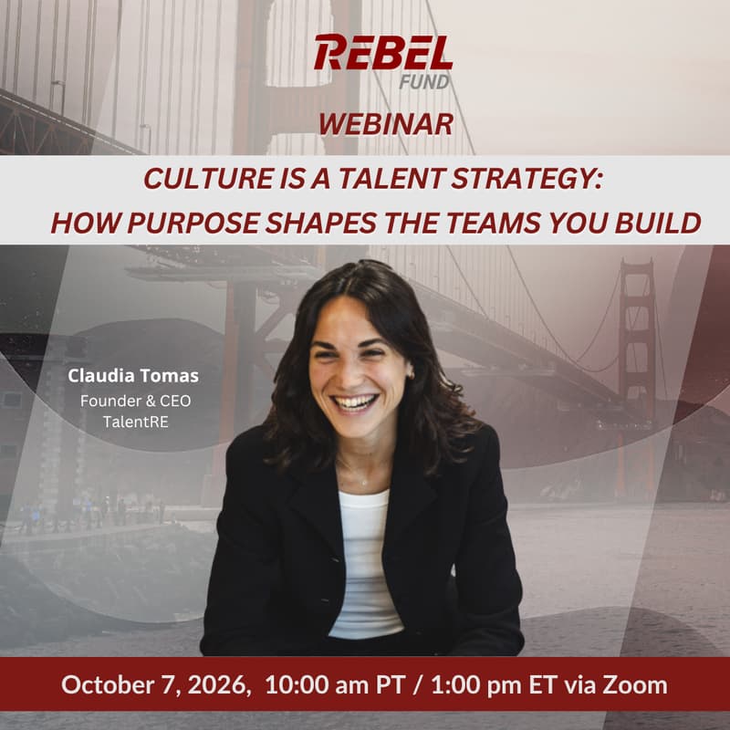 Cover Image for Rebel Fund Webinar | Culture Is a Talent Strategy: How Purpose Shapes the Teams You Build