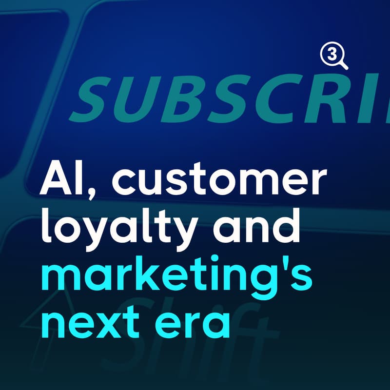Cover Image for AI, customer loyalty and marketing's next era