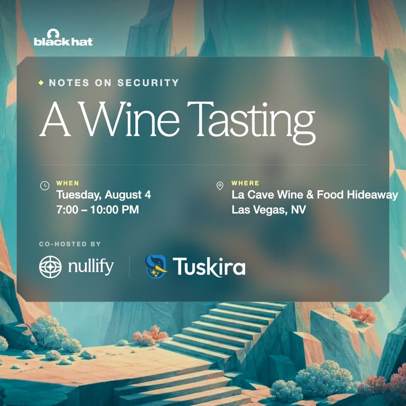 Cover Image for Notes on Security: A Wine Tasting w/ Tuskira and Nullify