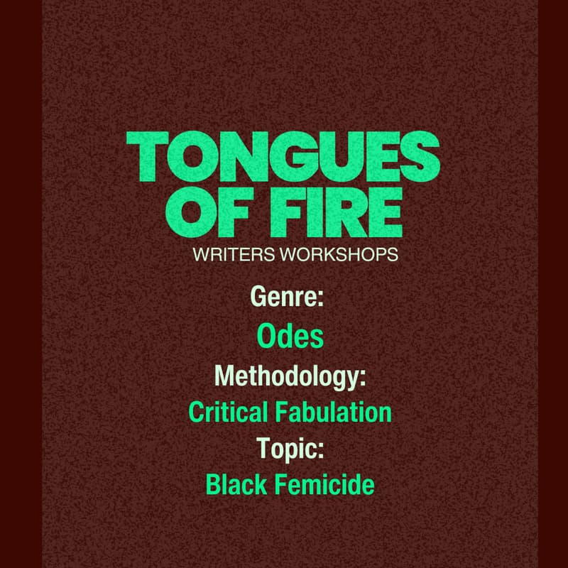 Cover Image for Tongues of Fire Writers Workshop: Odes, Critical Fabulation, and Black Femicide