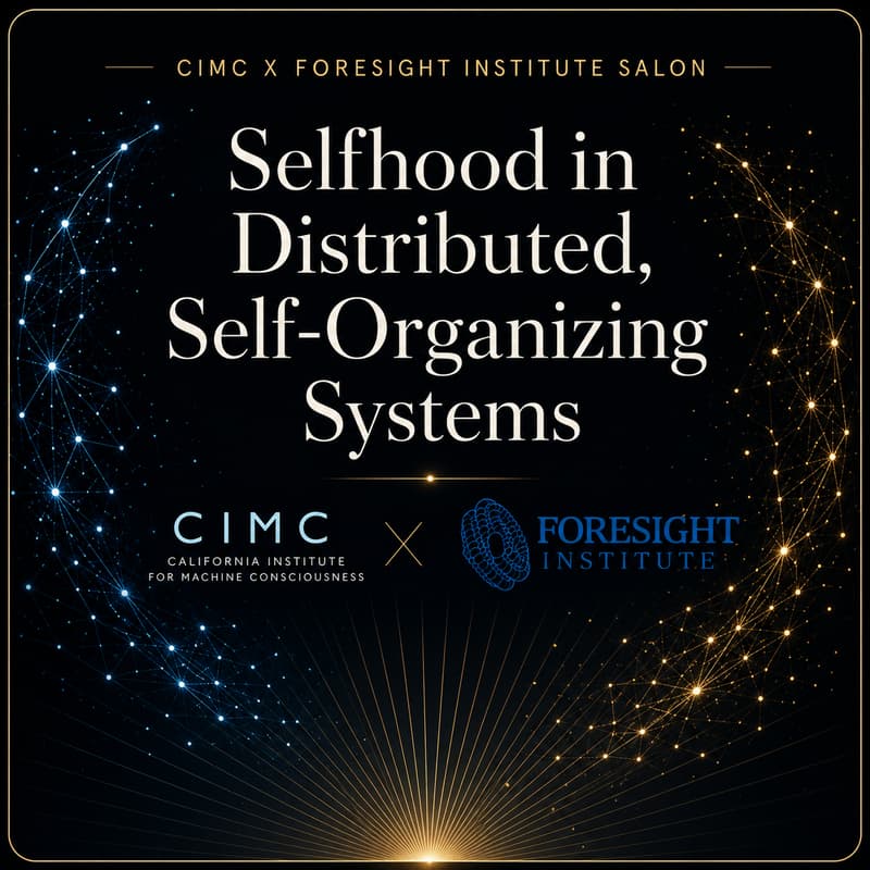 Cover Image for CIMC X Foresight Institute Salon: Selfhood in Distributed, Self-Organizing Systems