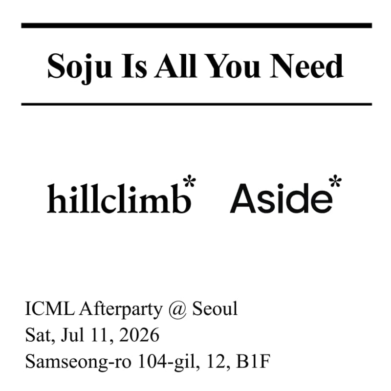 Cover Image for Soju Is All You Need @ ICML Afterparty