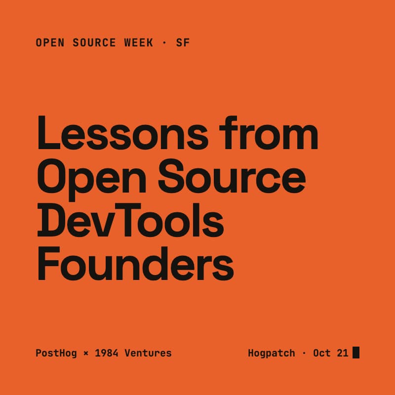 Cover Image for Lessons from Open Source DevTools Founders w/ PostHog, Cline and more