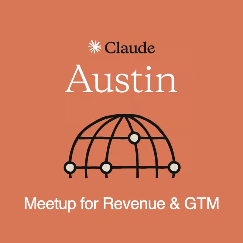 Cover Image for Austin | Claude Meetup for Revenue & GTM