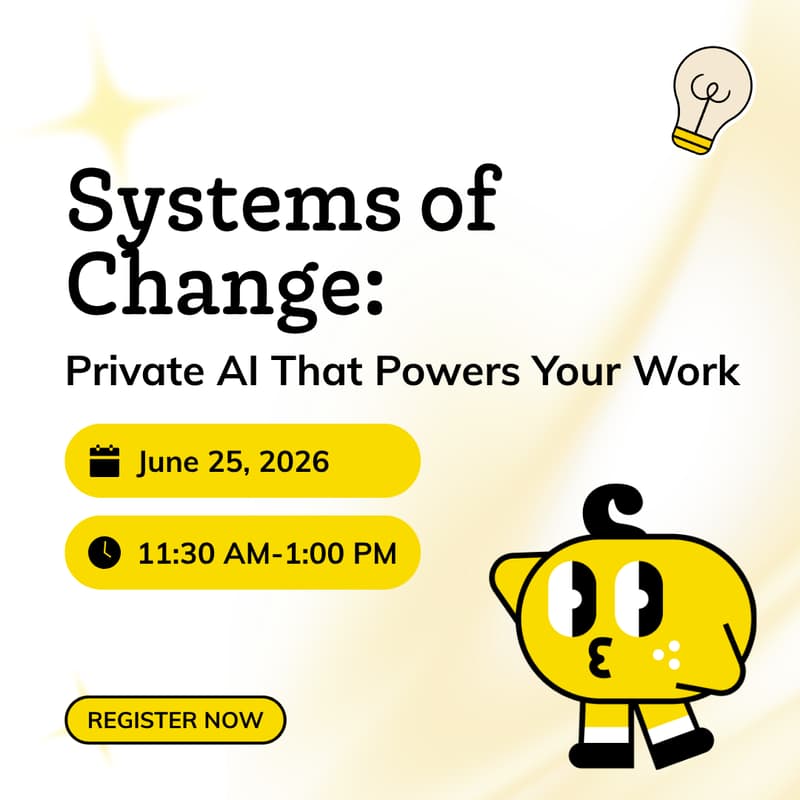 Cover Image for Systems of Change: Private AI That Powers Your Work