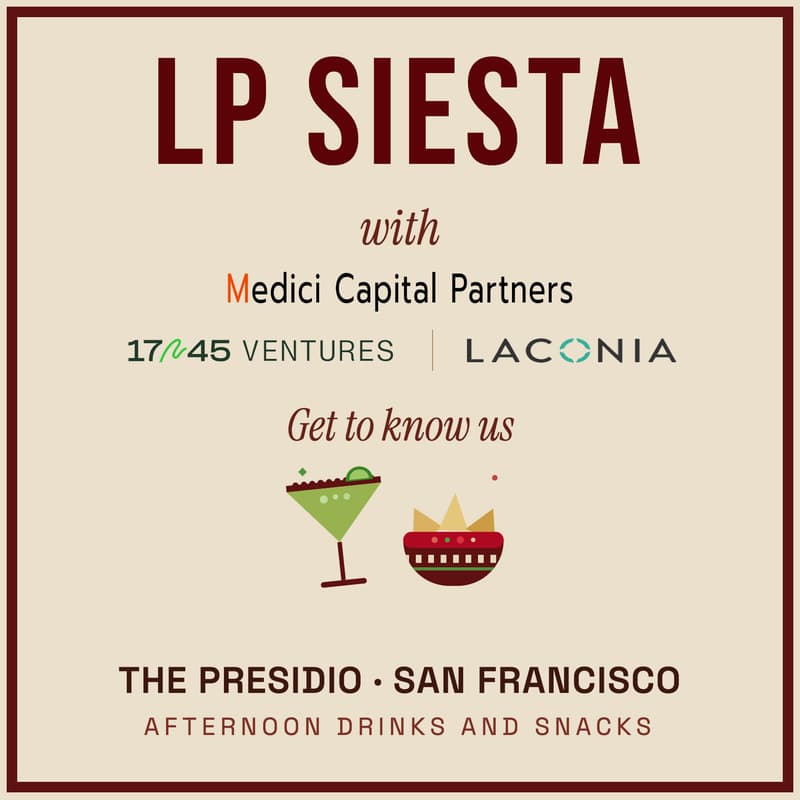 Cover Image for LP Siesta with Medici Capital Partners, 1745 Ventures and Laconia