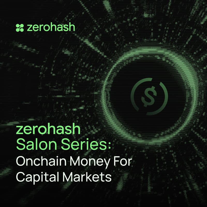 Cover Image for zerohash Salon Series: Onchain Money For Capital Markets