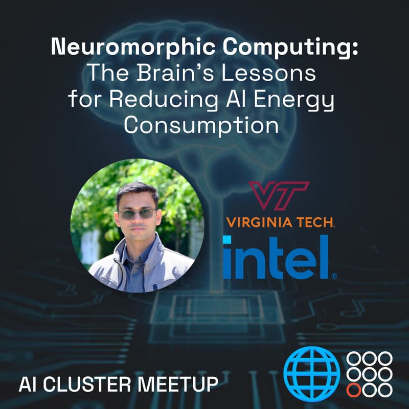 Cover Image for 🌐 AI Cluster Meetup - Neuromorphic Computing: The Brain's Lessons for Reducing AI Energy Consumption 🧠