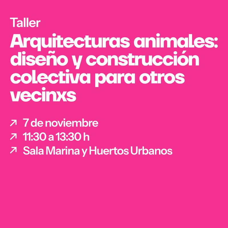 Cover Image for Arquitecturas animales: diseño y construcción colectiva para otros vecinxs
