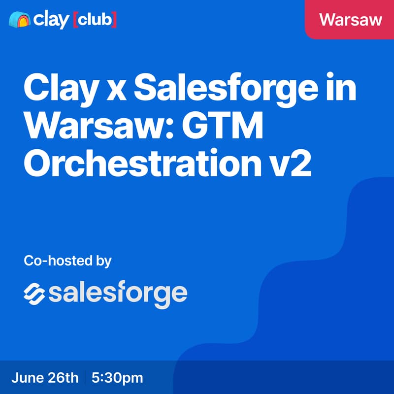 Cover Image for Clay x Salesforge in Warsaw: GTM Orchestration v2