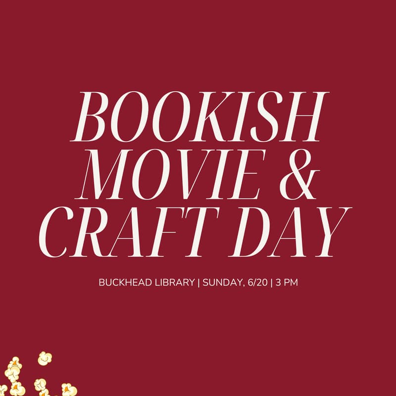 Cover Image for Bookish Movie & Craft Day at Buckhead Library