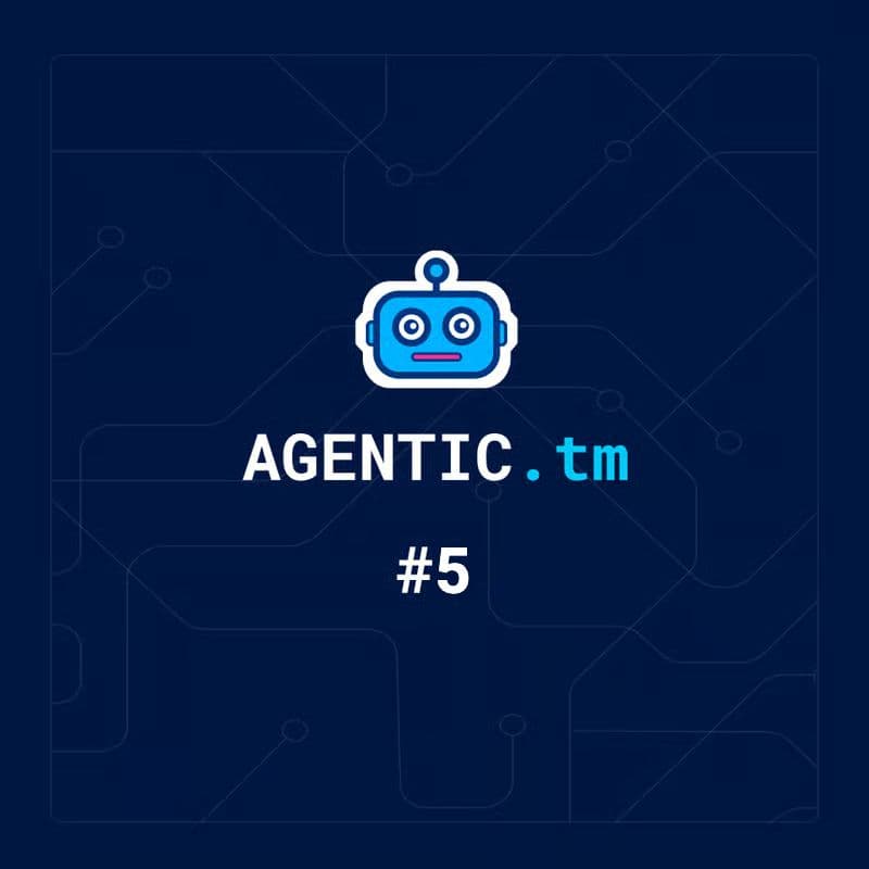 Cover Image for AGENTIC.tm #5: Back to School