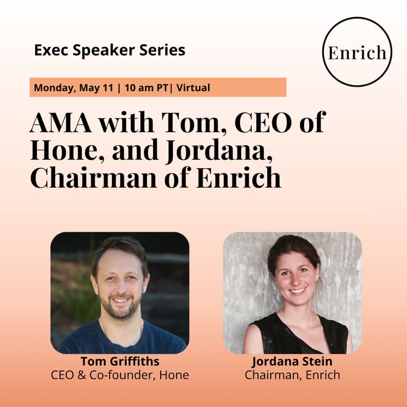 Cover Image for AMA with Tom, CEO of Hone, and Jordana, Chairman of Enrich