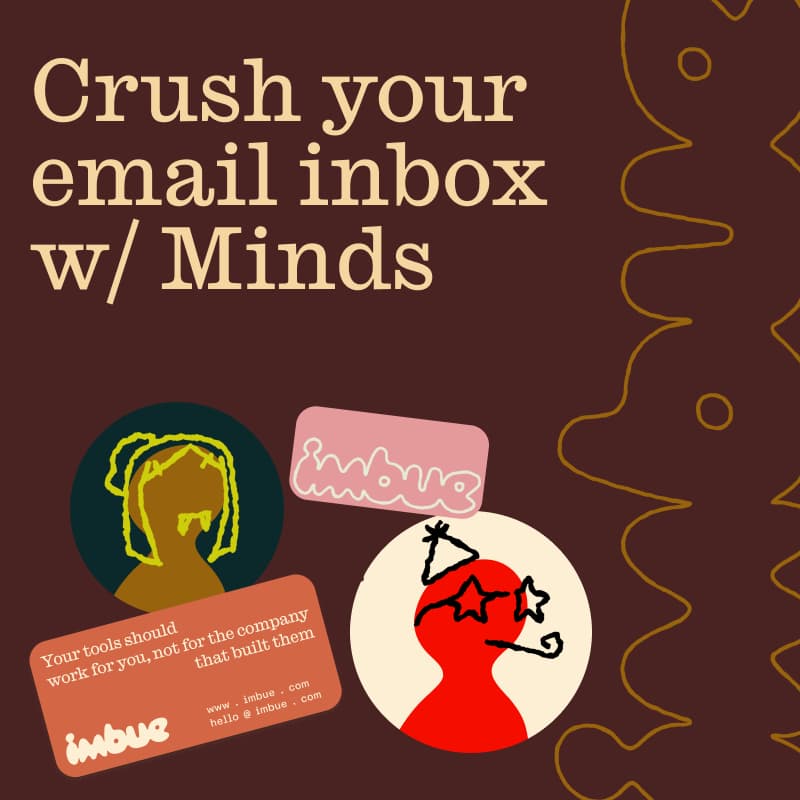Cover Image for Crush your email inbox w/ Minds