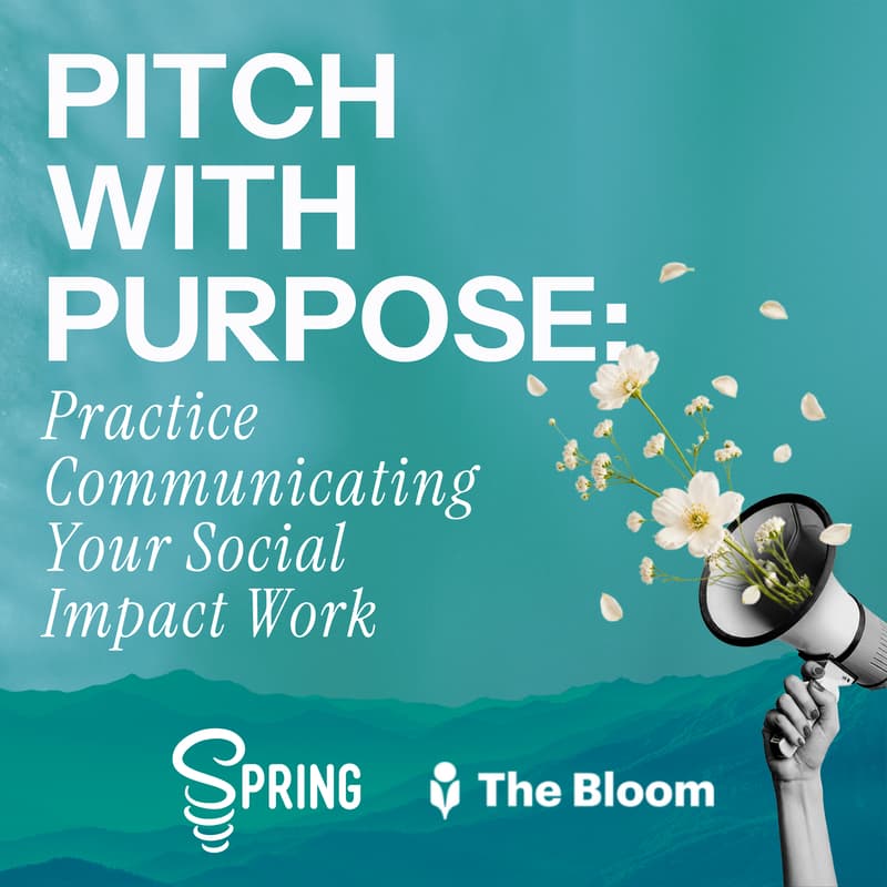 Cover Image for Pitch with Purpose: Practice Communicating Your Social Impact Work