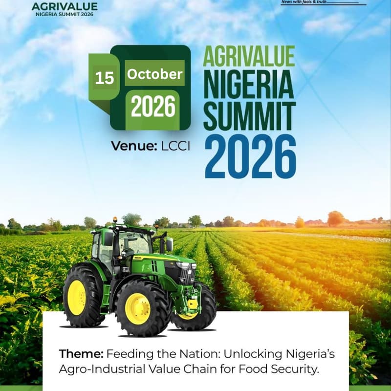 Cover Image for AgriValue Nigeria Summit 2026: Feeding the Nation, Unlocking Nigeria’s Agro-Industrial Value Chain for Food Security