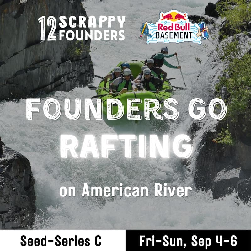 Cover Image for Scrappy Founders Go Rafting in Wine Country. Season 1 · Chapter 4
