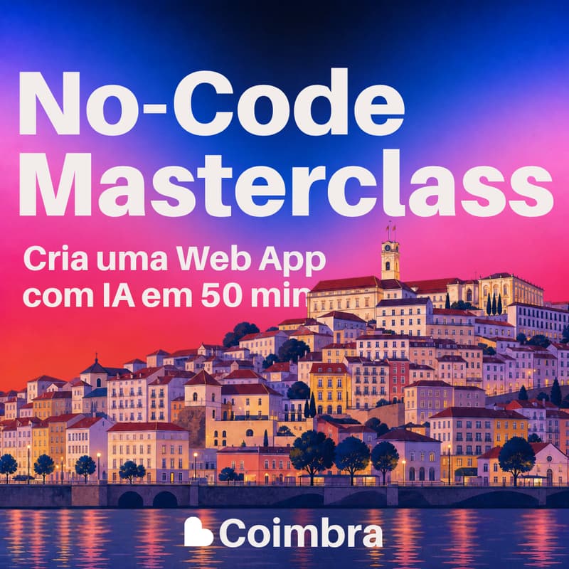 Cover Image for No-Code Masterclass: Cria uma Web App com Inteligência Artificial 👾