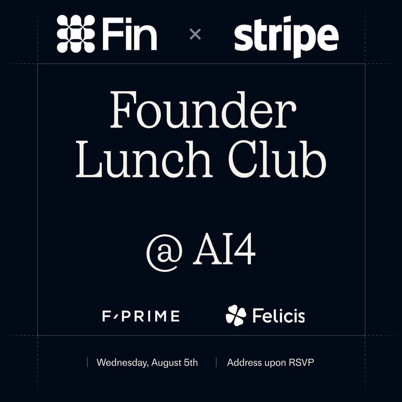 Cover Image for Founder Lunch Club w/ Fin, Stripe, F-Prime, and Felicis Ventures @Ai4
