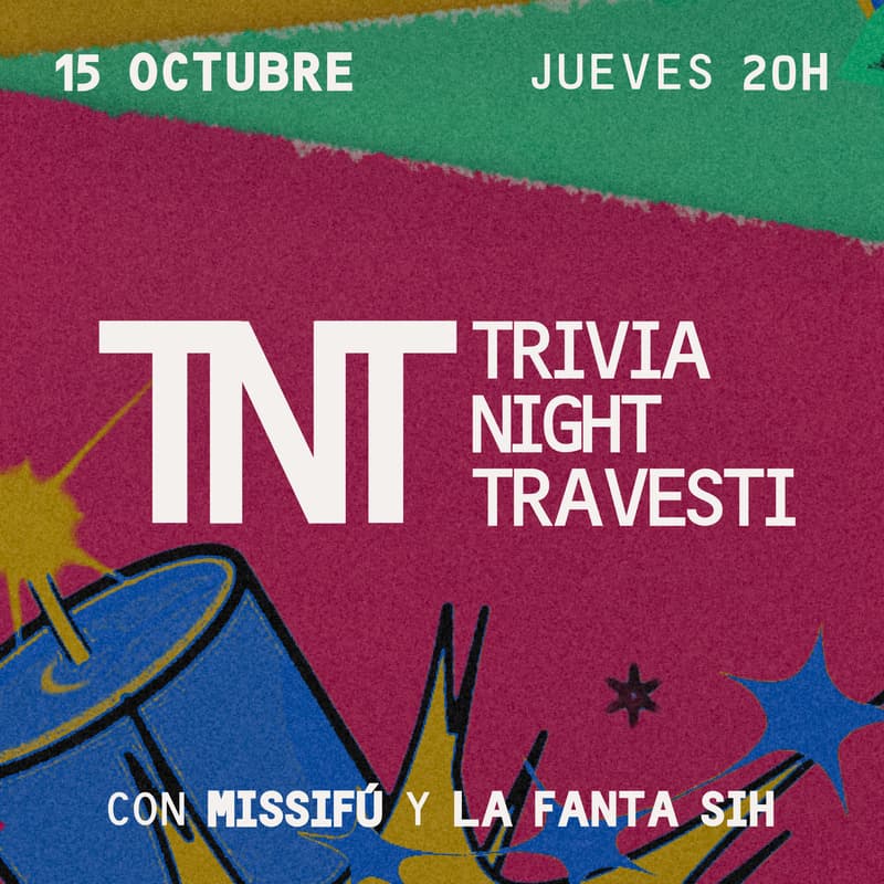 Cover Image for T.N.T. / TRIVIA NIGHT TRAVESTI con LA FANTA SIH y MISSIFÚ