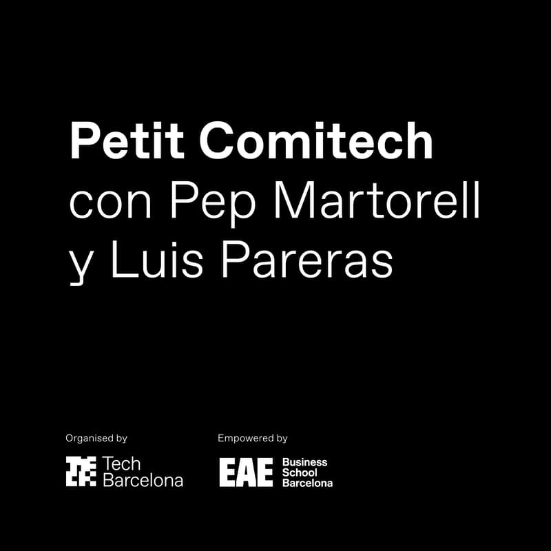 Cover Image for Petit Comitech | Invirtiendo en IA con Pep Martorell y Luis Pareras (Invivo Partners)