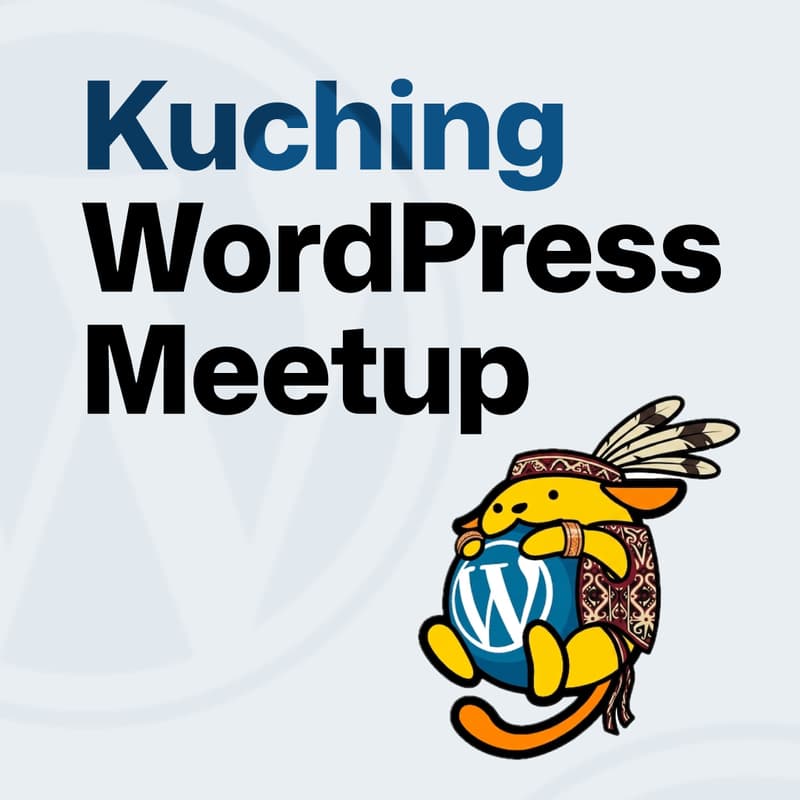 Cover Image for Kuching WordPress Meetup #WPKCH – July 2026