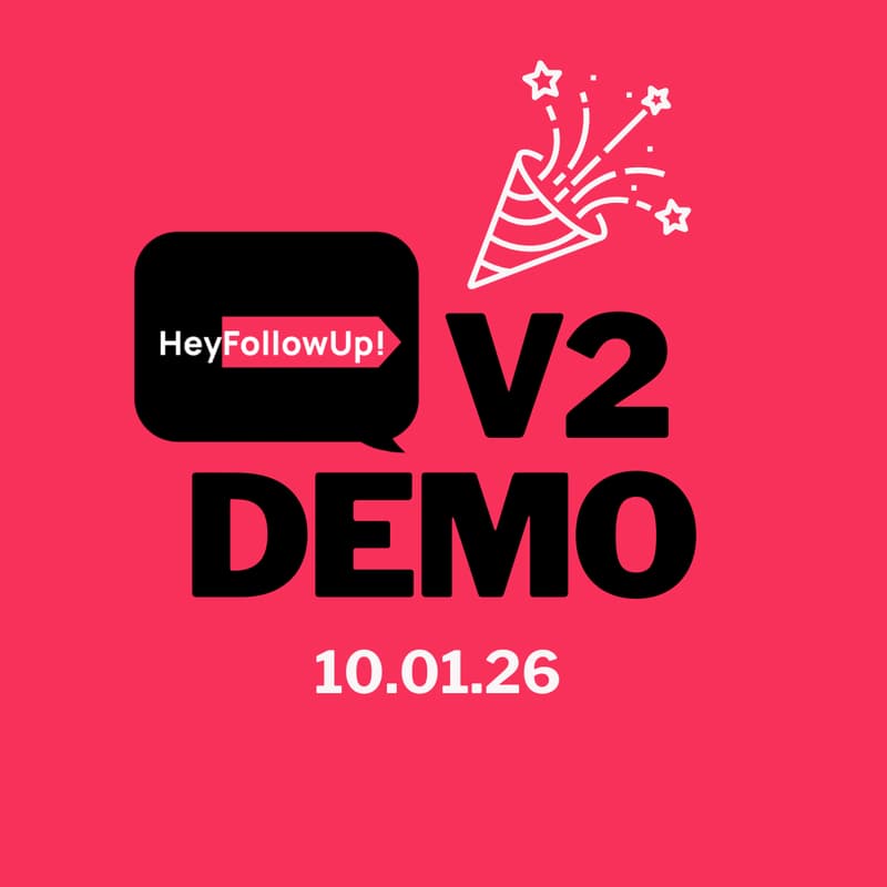 Cover Image for HeyFollowUp! V2 DEMO!