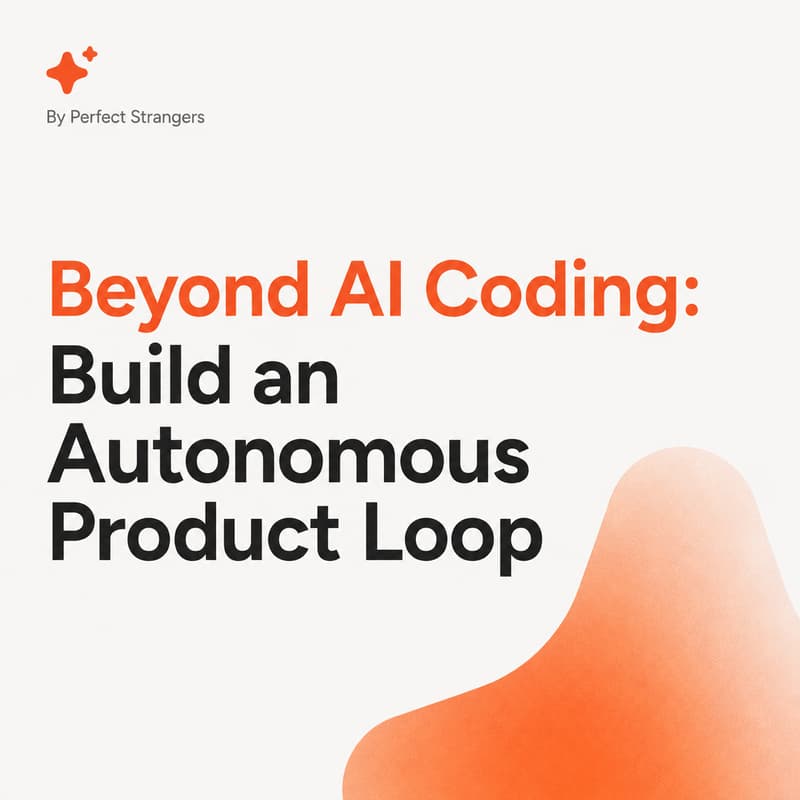Cover Image for Beyond AI Coding: Build an Autonomous Product Loop