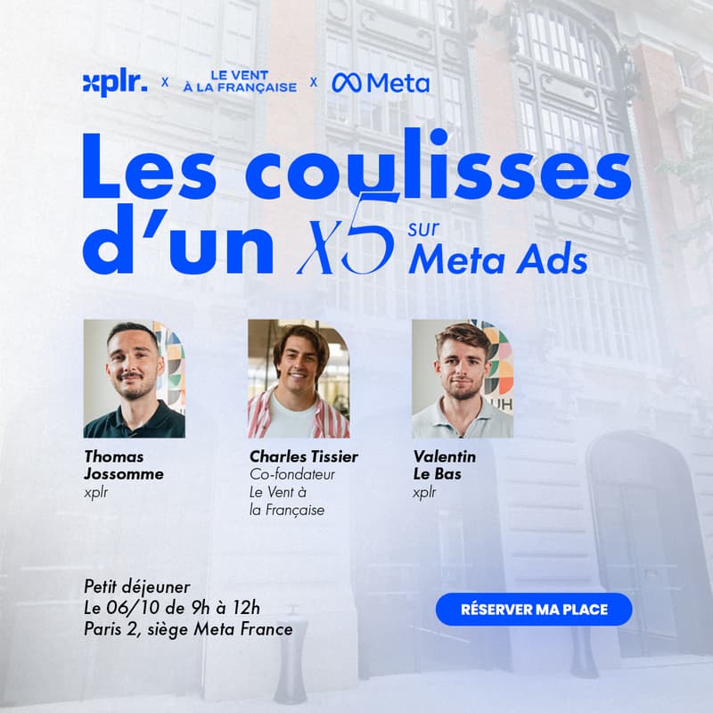 Cover Image for Les coulisses d'un x5 sur Meta Ads : Le Vent à la Française x xplr.
