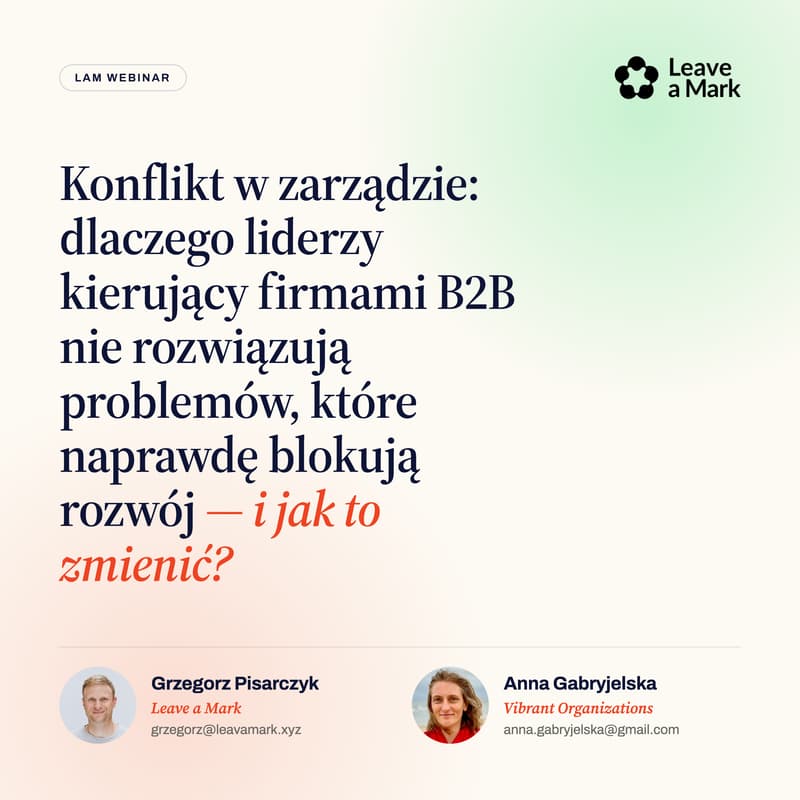 Cover Image for Konflikt w zarządzie: dlaczego liderzy kierujący firmami B2B nie rozwiązują problemów, które naprawdę blokują rozwój - i jak to zmienić?