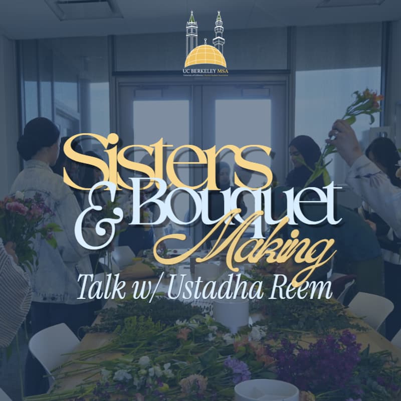 Cover Image for Sister's Talk w/ Ustadha Reem + Bouquet Making
