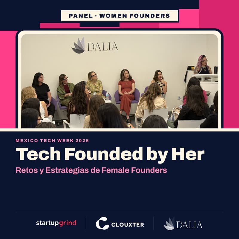 Cover Image for Tech Founded by Her: Retos y Estrategias de Female Founders By Dalia x Clouxter