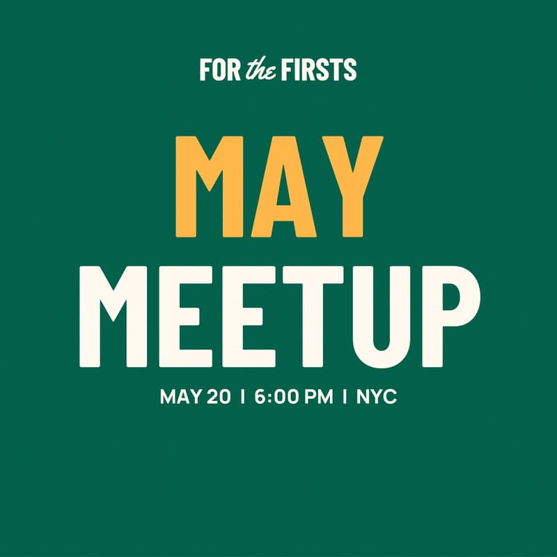 Cover Image for For the Firsts: May Meetup