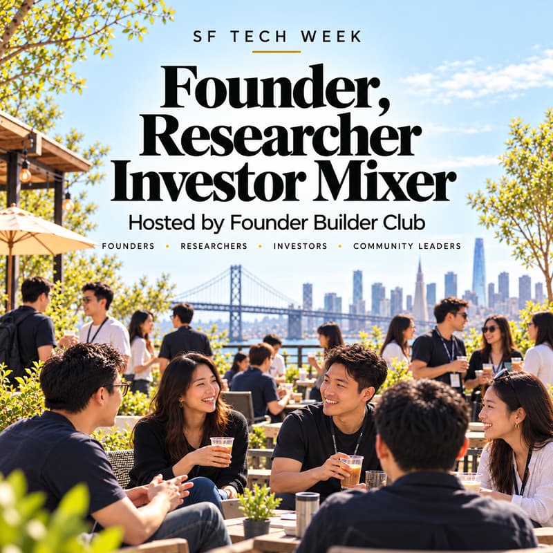 Cover Image for SF Tech Week | Founder & Researcher & Investor Mixer by Founder Builder Club