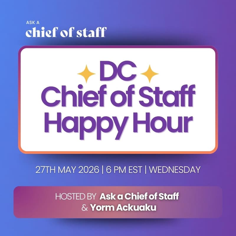 Cover Image for Ask a Chief of Staff: DC Happy Hour 🎊