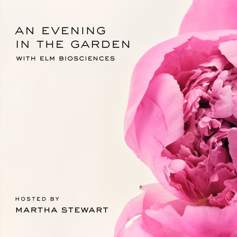 Cover Image for An Evening with Elm Biosciences and Martha Stewart