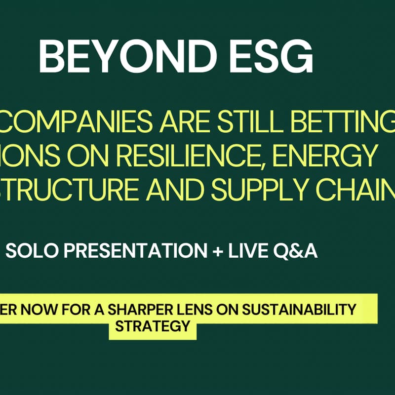 Cover Image for Beyond ESG: Why Companies Are Still Betting Billions on Resilience, Energy Infrastructure and Supply Chain?