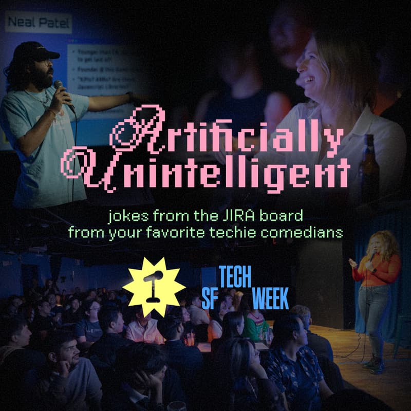 Cover Image for Artificially Unintelligent Tech Comedy Show @ SF Tech Week
