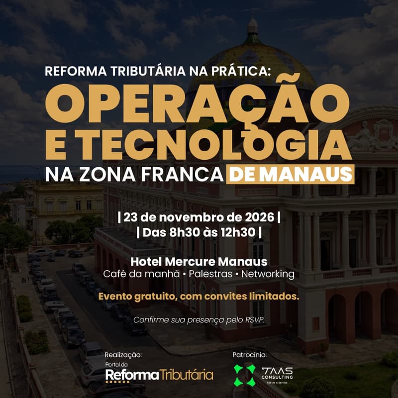 Cover Image for Reforma tributária na prática: operação e tecnologia na Zona Franca de Manaus
