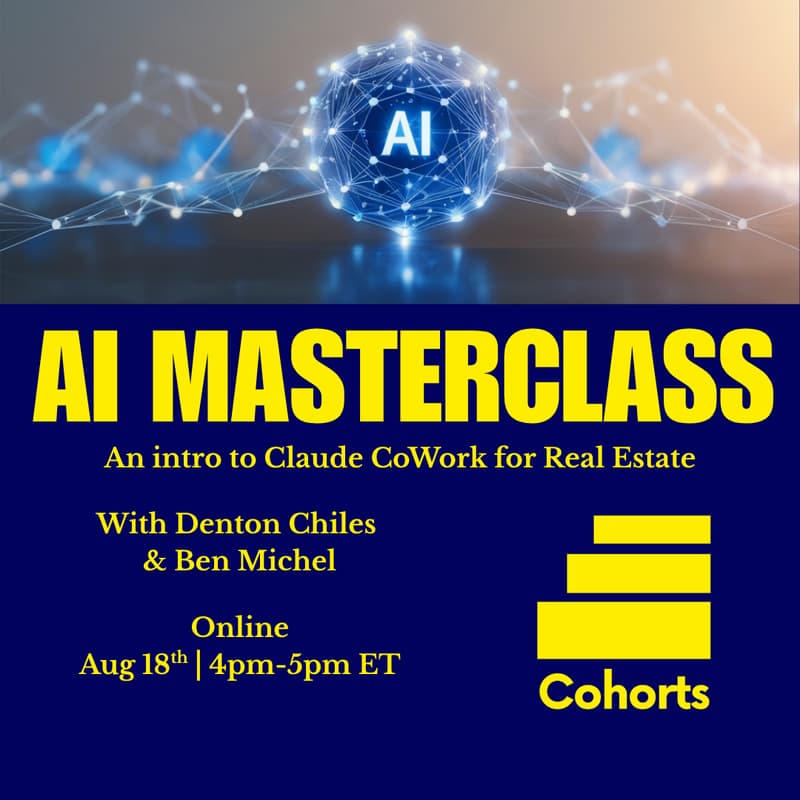 Cover Image for Cohorts AI Masterclass - Intro to Claude CoWork for Real Estate