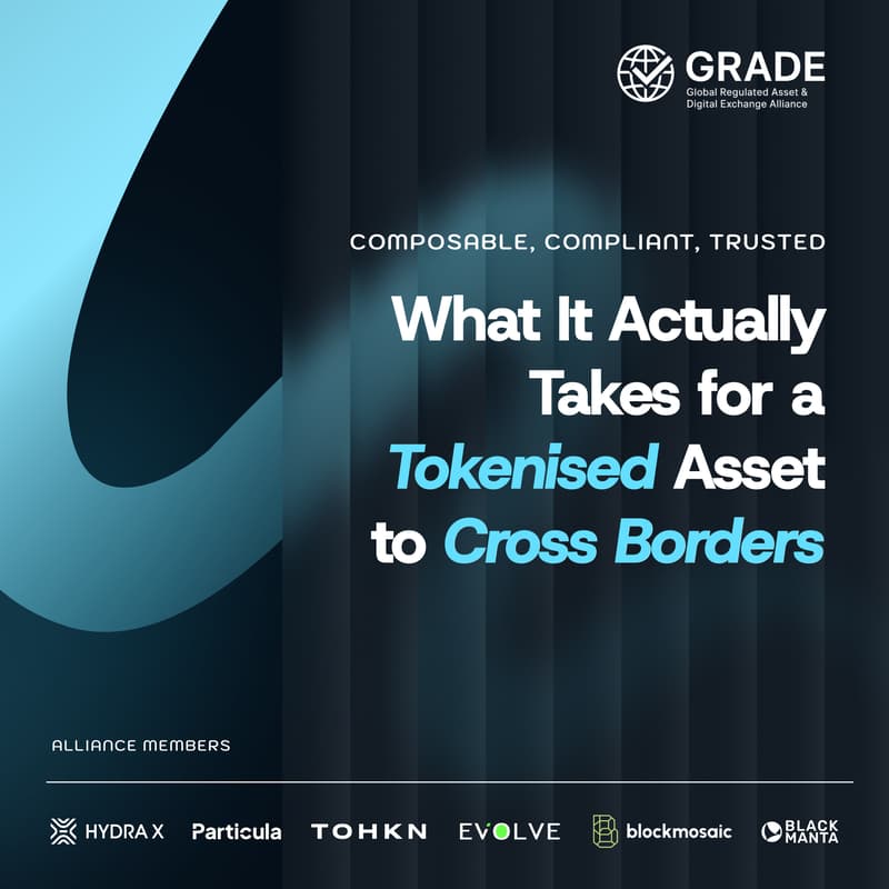 Cover Image for GRADE Alliance: Composable, Compliant, Trusted: What It Actually Takes for a Tokenised Asset to Cross Borders