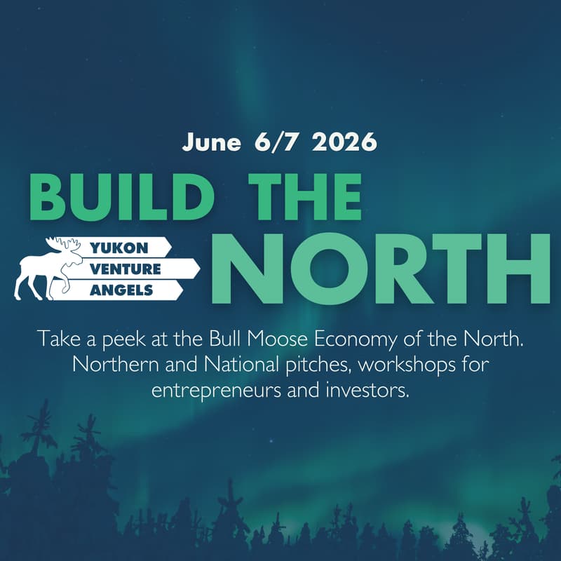 Cover Image for Build the North - The Yukon's Deal-Making Weekend