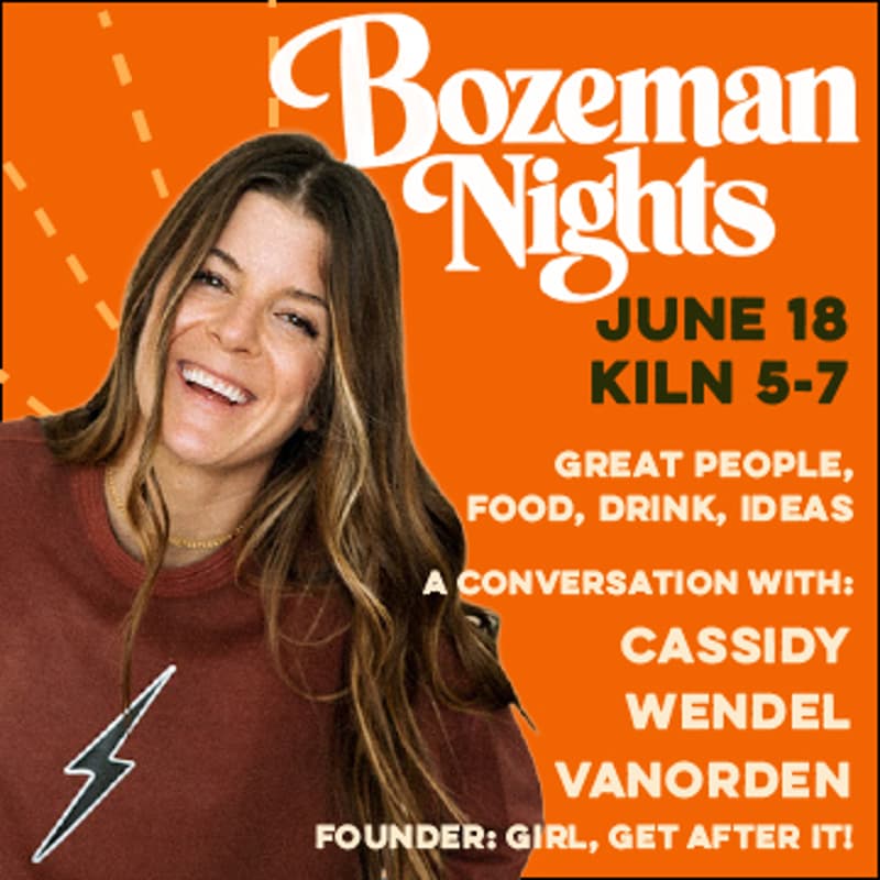 Cover Image for Bozeman Nights - June // Cassidy Wendell VanOrden // Founder, Girl,Get After It