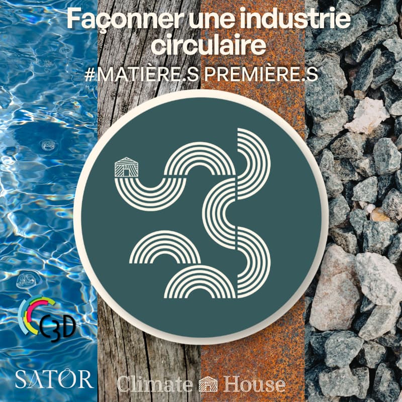 Cover Image for « Façonner une industrie circulaire robuste » x Sator x C3D - Mastermind #Matière.s Première.s