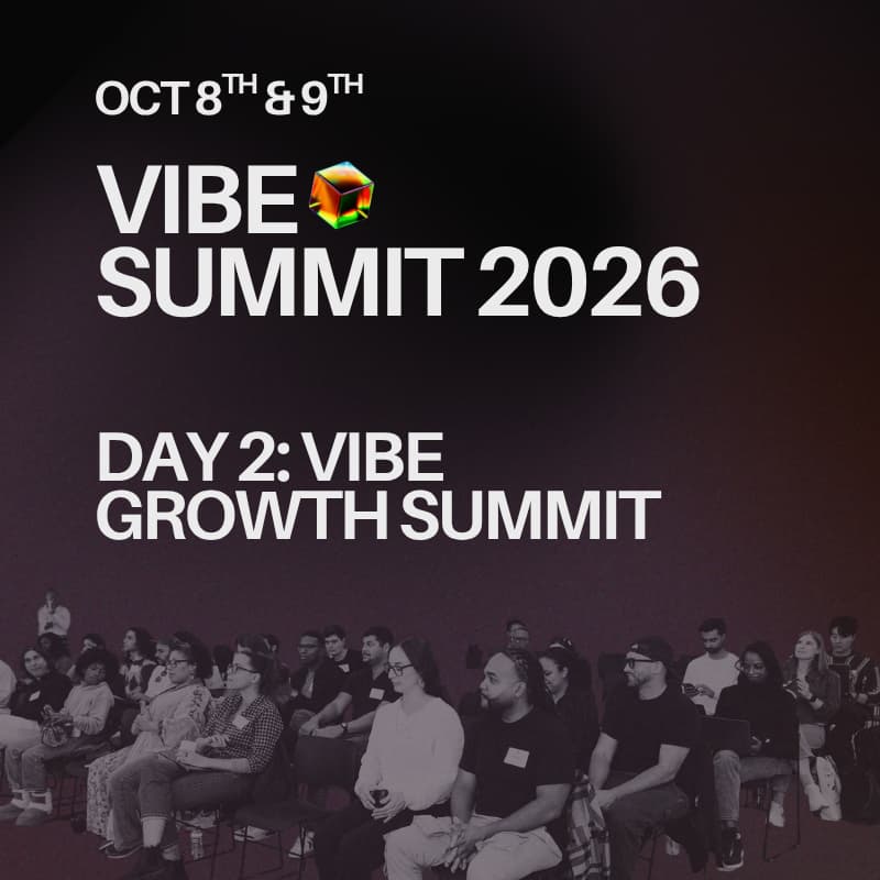 Cover Image for Vibe Summit Day 2: Vibe Growth Summit