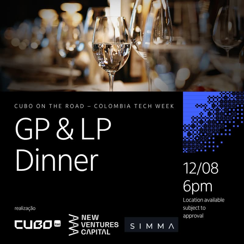 Cover Image for LP <> GP Dinner by Cubo Itaú, New Ventures, and Simma Capital